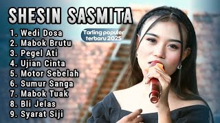 SHESIN SASMITA TERBARU 2025 FULL ALBUM ‼️ wedi dosa - mabok Brutu