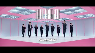 Snow Man「LOVE TRIGGER」Music Video