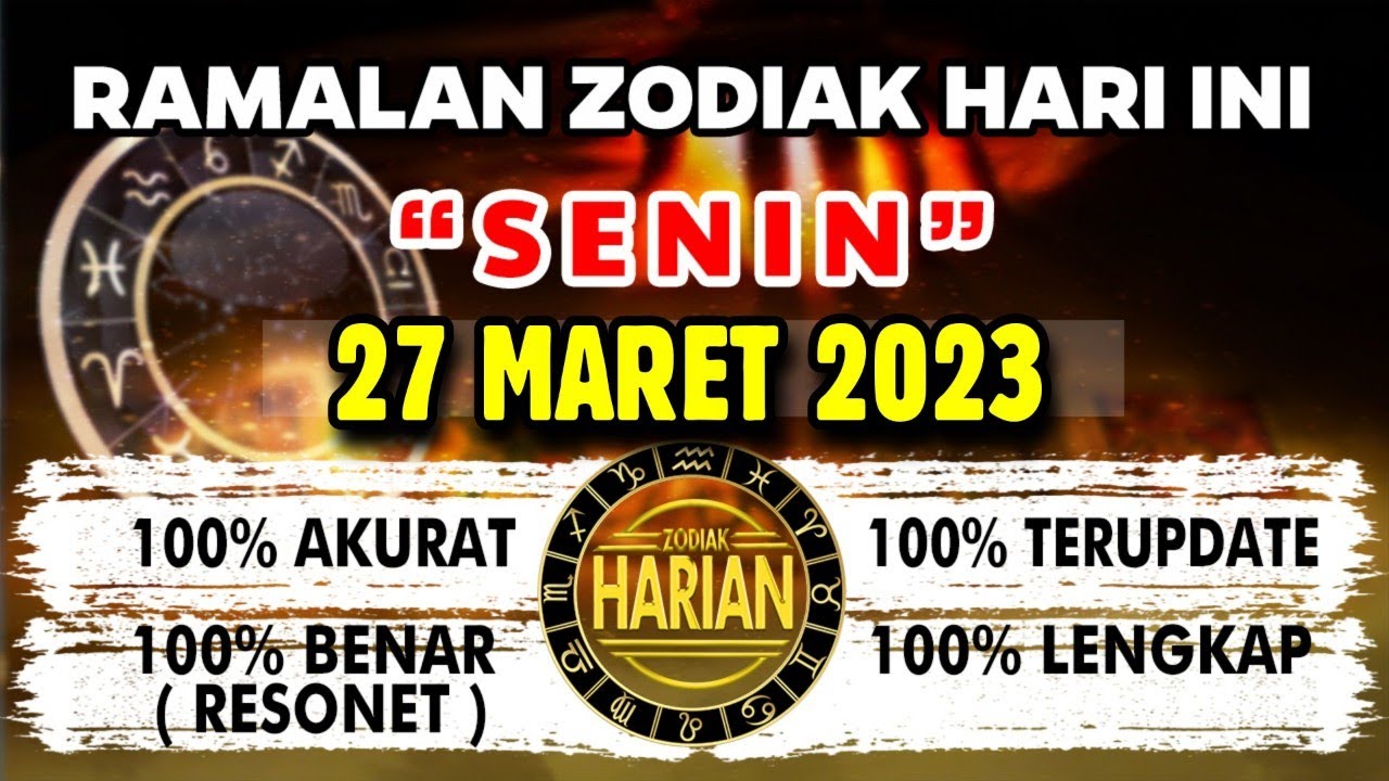 RAMALAN ZODIAK HARI INI SENIN | 27 MARET 2023 LENGKAP DAN AKURAT - YouTube