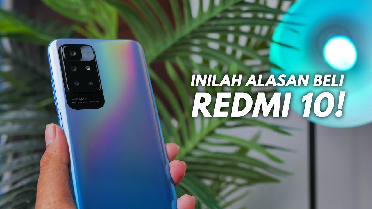 Inilah Alasan Beli (dan Nggak Beli) Redmi 10! - YouTube