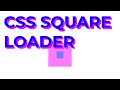 Html Css Square Loader 3.