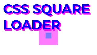 Html Css Square Loader 3.