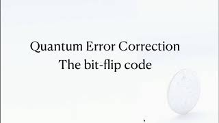 Quantum Error Correction | Bit flip code concept - Part I