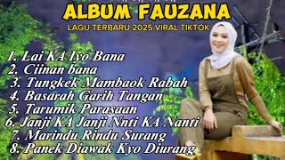 LAGU TERBARU 2025 - FAUZANA FULL ALBUM - lai KA Iyo bana