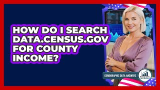 How Do I Search Data.census.gov For County Income?