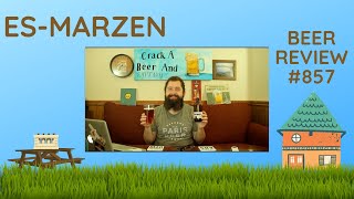 REFRESHINGLY SWEET! BEER REVIEW #857: ES-MARZEN - GILLINGHAM BREWING - MARZEN