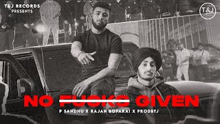 No F**ks Given (Official Video) | P Sandhu | Rajan Boparai | ProdbyJ | New Punjabi Song 2024