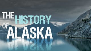 The modern History of Alaska (1741 - 1959)