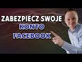 ZABEZPIECZ SWOJE KONTO NA FACEBOOKU - KURS INTERNETOWY #Facebook