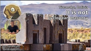 Spotting cyclopean walls in Bolivia, Tiwanaku