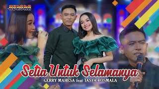 Download Lagu SETIA UNTUK SELAMANYA Tasya RosmalaGery Mahesa Hat... MP3 Gratis