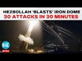 Hezbollah Attack LIVE | Hezbollah Bleeds Israel In Latest Attack, 100+ Rockets Fired In 1 Day | Iran