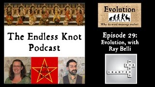 The Endless Knot Podcast ep 29: Evolution, with Ray Belli (audio only)