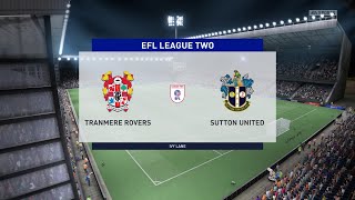 FIFA 22 | Tranmere Rovers vs Sutton United - EFL League Two | Gameplay