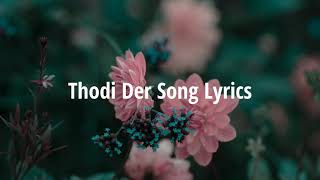Thodi Der song lyrics||Half Girlfriend||Farhan Saeed,Shreya Ghoshal ||Shraddha Kapoor,Arjun kapoor||