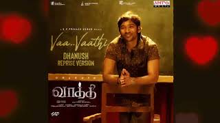 Vaa Vaathi (Dhanush Reprise Version) Clear Quality 🎧 Song Vaathi Movie #grdaudiochannel