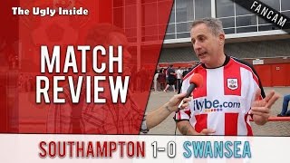 Southampton 1-0 Swansea City Match Review | The Ugly Inside