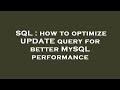 SQL : how to optimize UPDATE query for better MySQL performance