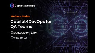 Revolutionize QA in Azure DevOps with Copilot4DevOps | AI-Powered Testing Webinar