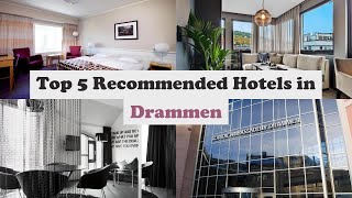 Top 5 Recommended Hotels In Drammen | Best Hotels In Drammen