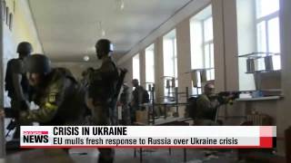 EU mulls fresh response to Russia over Ukraine crisis   우크라이나