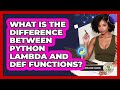 What Is The Difference Between Python Lambda And Def Functions? - Python Code School