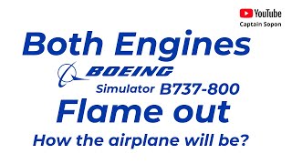 If both engines flame-out, how the aircraft will be เครื่องยนต์ดับทั้งสองข้างเครื่องบินจะเป็นอย่างไร