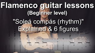 Flamenco guitar lessons - Beginner level - Soleá compás (rhythm) explained & 6 figures