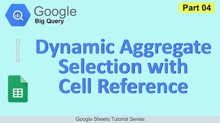 112 Dynamic Aggregate Selection with Cell Reference [Part 04]