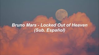 Bruno Mars - Locked Out of Heaven (Sub. Español)