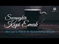 Secangkir Kopi Emak. Mutiara Kata # Kata-kata Bijak. Tema : Semangat.