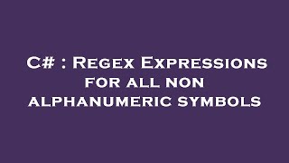 C# : Regex Expressions for all non alphanumeric symbols