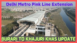 Delhi Metro Pink Line Extension | Burari to Khajuri Khas Station Update