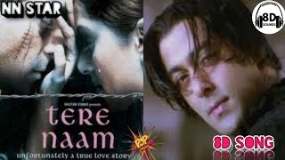 Tere Naam Humne Kiya Hai ||   8D Song || Salman Khan ||