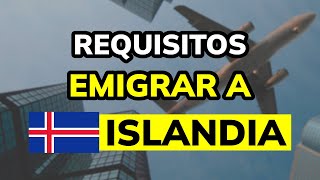 ✈ Proceso y Requisitos para EMIGRAR a ISLANDIA (2025)