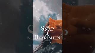 Snap x Baarishen Remix #shorts #snap #baarishein Status