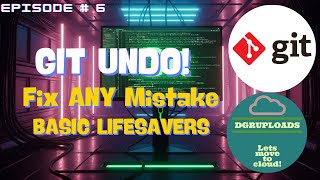 Episode 6 | Git UNDO Guide: Fix ANY Coding Mistake! restore, reset, amend Basics