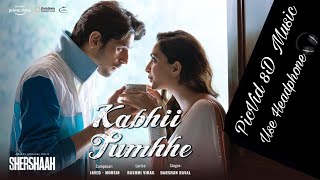 Kabhii Tumhe-Official 8D Song|Shershaah|Sidharth-Kiara|Javed-Mohsin|Darshan Raval|Rashmi V|PicVid 8D