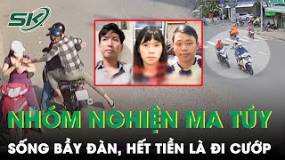 Xóa Sổ Băng Nhóm Manh Động, Gây Ra 3 Vụ Cướp, 4 Vụ Trộm Ở Thành Phố Hồ Chí Minh | SKĐS