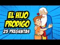 25 PREGUNTAS PARABOLA DEL HIJO PRODIGO / JUEGO BIBLICO