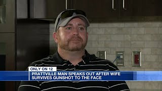 Prattville man speaks out after wife survives gunshot to the face