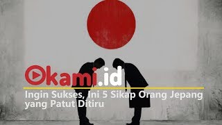 Ingin Sukses, Ini 5 Sikap Orang Jepang yang Patut Ditiru