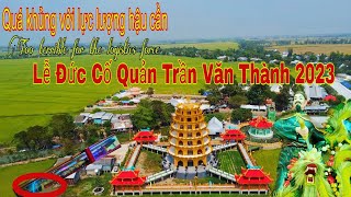 Kinh Ngạc Với Khâu Hậu Cần Lễ Đức Cố Quản Trần Văn Thành Lần Thứ 150 - Festival Review In Vietnam!