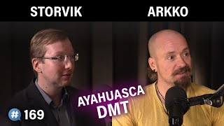 DMT ja ayahuasca: Psykedeelit ja shamaanit (Markus Storvik \u0026 Samuli Arkko) | Puheenaihe 169