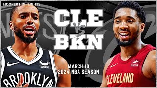 Brooklyn Nets vs Cleveland Cavaliers  Game Highlights | Mar 10 | 2024 NBA Season