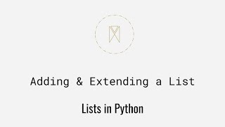 Adding & Extending a List | Lists in Python U5S2