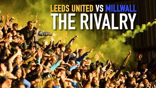 LEEDS UNITED vs MILLWALL - The Rivalry