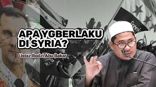 APA YG BERLAKU DI SYRI4? - Ustaz Rodzi Abu Bakar