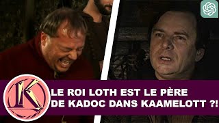 Le ROI LOTH est le PÈRE de KADOC dans Kaamelott (d'après Chat GPT)