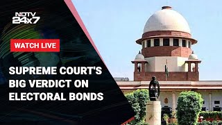 Supreme Court On Electoral Bonds LIVE | Supreme Court's Big Verdict On Electoral Bonds Scheme Today